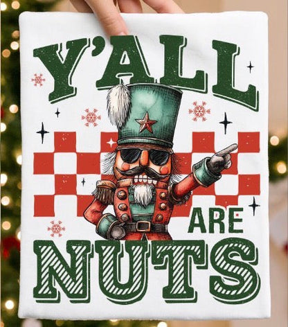 Yall are nuts Christmas ADULT & YOUTH TEE OR PULLOVER
