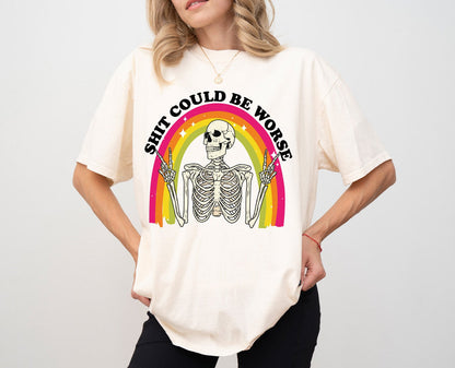 Could be worse ADULT TEE OR PULLOVER